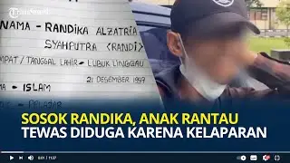 Sosok Randika Alzatria, Anak Rantau Tewas Diduga karena Kelaparan, Pernah Viral Minta Ditahan Polisi