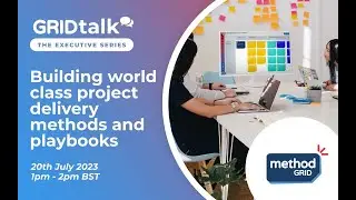 GRIDtalk: Building World-Class Project Delivery Methods and Playbooks