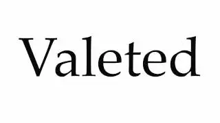 How to Pronounce Valeted