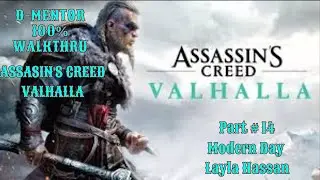 Assassin's Creed Valhalla 100% Walkthrough Modern Day Layla Hassan