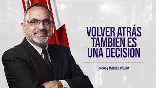 🔴Volver atr&aacute;s tambi&eacute;n es una decisi&oacute;n | Manuel Bireni | #IglesiaJPF