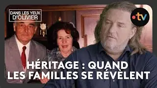 Dans les yeux d'Olivier - Héritage : quand les familles se révèlent