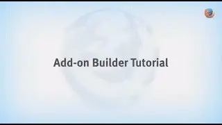 Firefox for Developers: Add-on Builder Tutorial