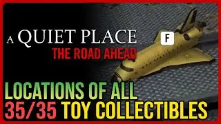 All Toy Locations A Quiet Place The Road Ahead