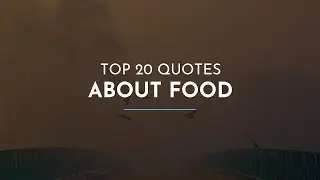 Top 20 Quotes about Food / Trendy Quotes / Breakup Quotes