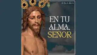 En tu alma, Señor