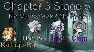 Morimens Arc 2 Chapter 3 Stage 5 Hard Kathigu ra   Hamlen   Tinct   Clem