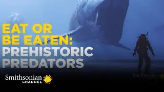 Eat Or Be Eaten: Prehistoric Predators 🦖  Smithsonian Channel