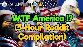 What the HECK America !? (Reddit Compilation)