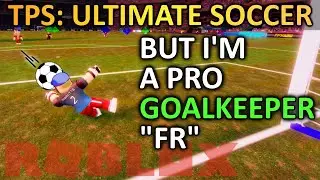 TPS: Ultimate Soccer But I'm a PRO Goalkeeper 