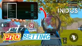 HOW TO EXPLAINED ALL SETTINGS IN INDUS BATTLE ROYALE | INDUS BATTLE ROYALE BEST PRO SETTING