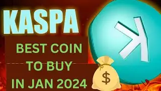 KASPA KAS IS THE BEST CRYPTOCURRENCY TO BUY IN JANUARY 2024