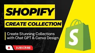 Shopify Collection Tutorial | Create Stunning Collections with Chat GPT & Canva Design
