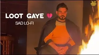Loot Gaye 💔 | Sad Lo-Fi | Midnight Heartbreak Rap | Rockstar Remix #lofi #romanticsong #brokenheart