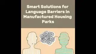 Breaking Language Barriers in Manufactured Housing Communities: Simple Solutions for Park Owners
