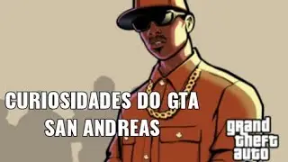 CURIOSIDADES DO GTA SAN ANDREAS 《CDGAMES》