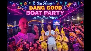Da Nang's Dang Good Boat Party on the Nan River