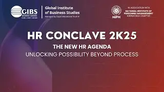 GIBS HR Conclave 2025 Full Event | GIBS Business School &ndash; Premier PGDM/MBA/BBA College in Bangalore