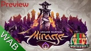 Mirage Arcane Warfare Preview - Worthabuy?
