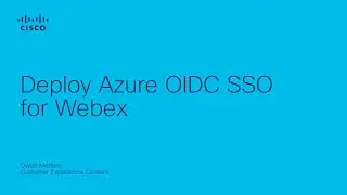 Deploy Azure OIDC SSO for Webex | Identity Integration Guide