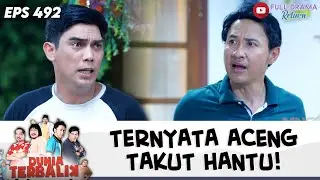 DITAKUTIN AKUM! ACENG GAK BERANI PULANG SENDIRI | DUNIA TERBALIK | EPS 492 (6/10)