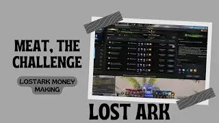 MEAT, THE CHALLENGE LOST ARK