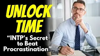 Beat the Clock: INTP Men's Guide to Overcoming Procrastination #INTP #Productivity