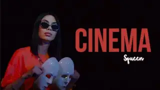 SQUEEN  - Cinema  [ Clip Official Music ]