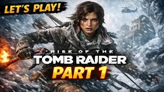 Rise of the Tomb Raider Part 1 &ndash; Lara Croft&rsquo;s Survival Begins | Gameplay Walkthrough