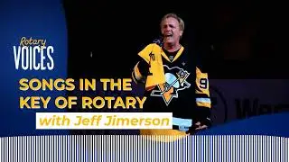 Songs in the Key of Rotary with Jeff Jimerson | Rotary Voices Podcast