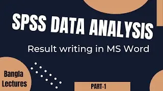 SPSS Data Analysis | Result writing in MS Word | Bangla Tutorial |Timetable & Result making | Part-1
