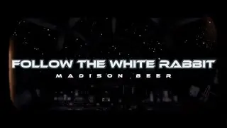 Follow The White Rabbit -Madison Beer (lyric) [Life Support]🤍🛸