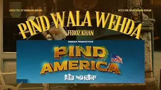 Pind Wala Vehda ( Official Song) | Feroz Khan | Pind America | Simran Production