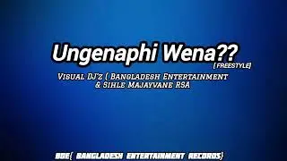 Ungenaphi Wena - Visual DJ'z x Sihle Majayvane RSA [ Official Freestyle] 