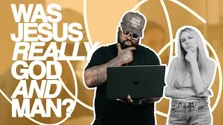Jesus: Fully God AND Fully Human?