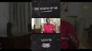 The Making Of Me - Njugush