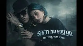 Sin ti no soy yo - Lefty Sm ft Yoss Bones - Base de rap Malandro Triste Type Beat #lefty #yossbones