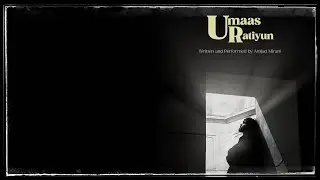 Amjad Mirani -  Umaas Ratiyun | Prod. by Kaashi Haider |&nbsp;( Lyric&nbsp;Video )