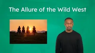The Allure of the Wild West - Railroads, Myths, and Real Life