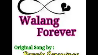 Walang Forever - Ronnie Seramines ( Original Song