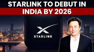 Elon Musk's Starlink To Launch In India By 2026, Plans To Set 20 Earth Stations Across 9 Sites