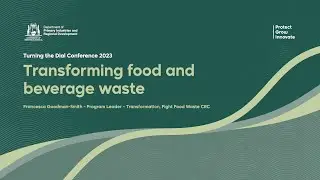 Transforming food and beverage waste with Francesca Goodman-Smith | Turning the Dial | DPIRD