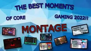 THE *BEST MOMENTS* OF Core Gaming 2022 | Montage