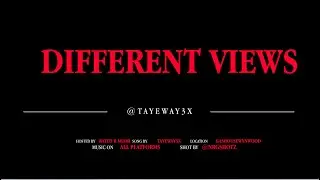 Tayeway3x - Different Views Mic Drop Video