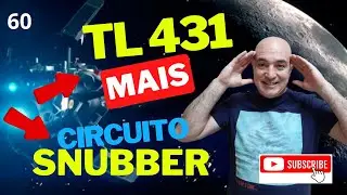 TL431 e circuito Snubber (Proteção do transistor MOSFET) (Aula 60)