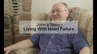 John's Story: Living with Heart Failure | Mediaplanet