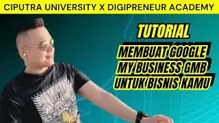 Universitas Ciputra x Digipreneur Academy - Tutorial Membuat Google My Business GMB untuk Bisnis