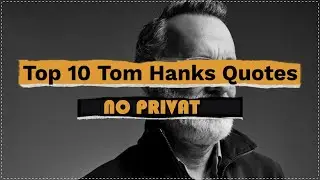 Top Most Famous Tom Hanks Quotes