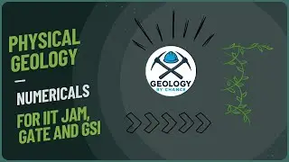 PHYSICAL GEOLOGY NUMERICALS | IIT JAM & GATE | Concept + Problem Solving