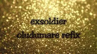 Exsoldier - oludumare refix